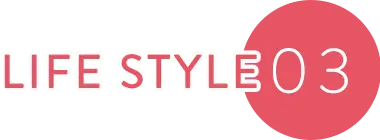 LIFE STYLE03